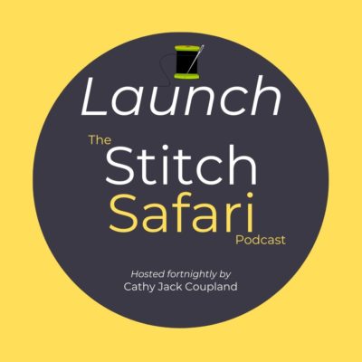 The Stitch Safari Podcast Launch