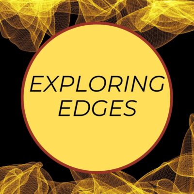 Exploring Edges