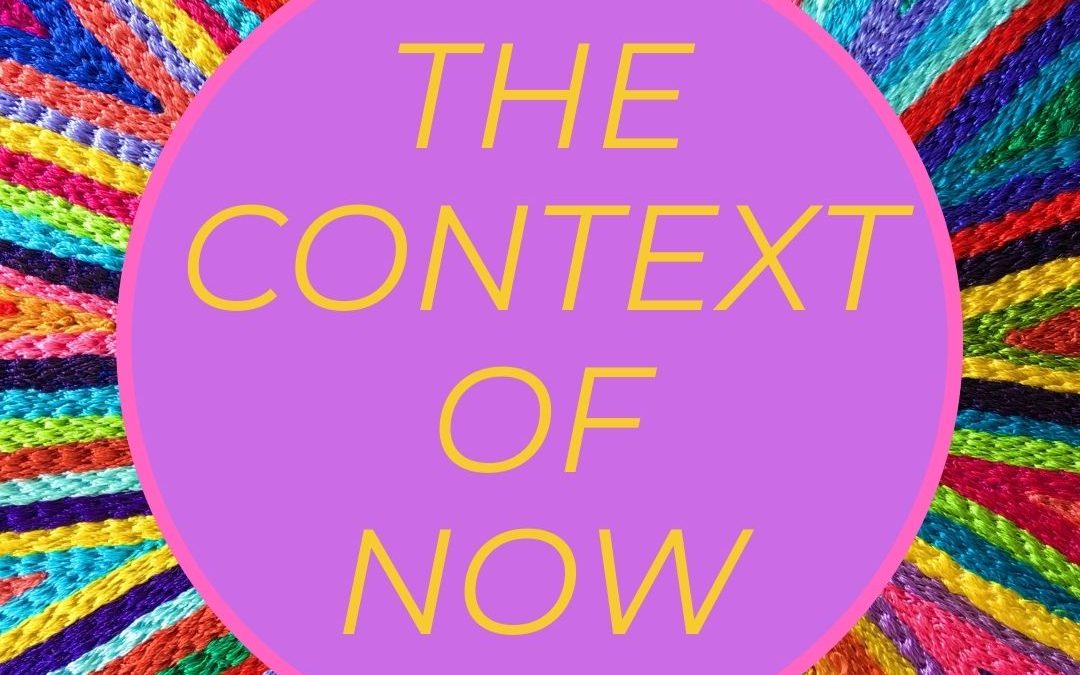 The Context of Now