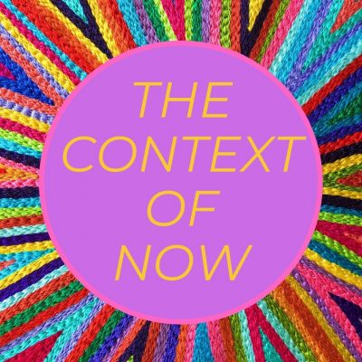 The Context of Now