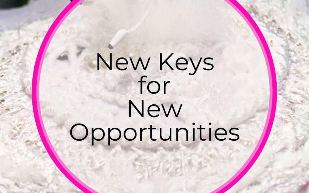 New Keys for New Opportunities