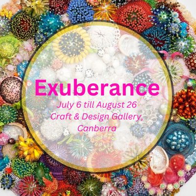Exuberance – The Exhibition, July 6 – August 26