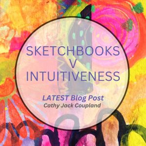 SketchbooksVIntuitiveness.cathyjackcoupland