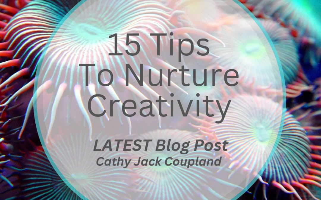 15 Tips to Nurture Creativity